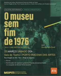 Arte da apresentação na MOPI 11 - Mostra de Artes da Porto Iracema | Local: Sala de Teatro - Porto Iracema das Artes (Fortaleza/CE) | Março de 2024