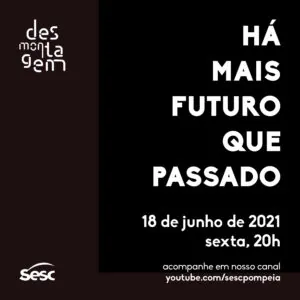 HÁ MAIS FUTURO QUE PASSADO | Clarisse Zarvos, Daniele Avila Small e Mariana Barcelos | Realização: Complexo Duplo | Estreia: 2017